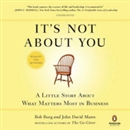 It's Not About You by Bob Burg