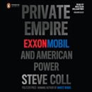 Private Empire: ExxonMobil and American Power by Steve Coll