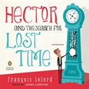 Hector and the Search for Lost Time by Francois Lelord