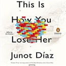 This Is How You Lose Her by Junot Diaz
