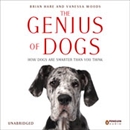 The Genius of Dogs: How Dogs Are Smarter than You Think by Brian Hare