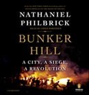 Bunker Hill: A City, a Siege, a Revolution by Nathaniel Philbrick