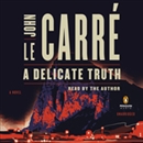 A Delicate Truth by John le Carre