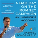 A Bad Day on the Romney Campaign by Gabriel Schoenfeld