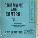 Command and Control by Eric Schlosser