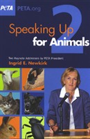 Speaking Up for Animals 2: Two Keynote Addresses by Ingrid E. Newkirk