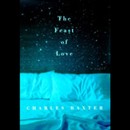The Feast of Love by Charles Baxter