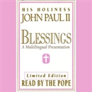 Blessings: A Multilingual Presentation (Performance) by Pope John Paul II