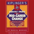 Survive and Profit from a Mid-Career Change by Daniel Moreau