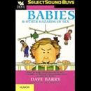 Babies and Other Hazards of Sex by Dave Barry
