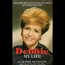 Debbie: My Life by Debbie Reynolds