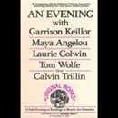 An Evening With Garrison Keillor, Maya Angelou, Laurie Colwin, Tom Wolfe and Calvin Trillin by Garrison Keillor