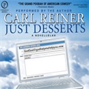 Just Desserts: A Novellelah by Carl Reiner