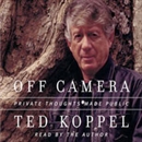 Off Camera: Private Thoughts Made Public by Ted Koppel