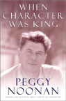 When Character Was King by Peggy Noonan