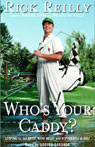 Who's Your Caddy? by Rick Reilly