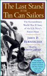 The Last Stand of the Tin Can Sailors by James Hornfischer