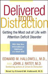 Delivered From Distraction by Edward M. Hallowell