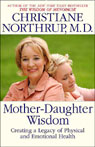 Mother-Daughter Wisdom by Christiane Northrup