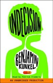 Indecision: A Novel by Benjamin Kunkel