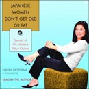 Japanese Women Don't Get Old or Fat by Naomi Moriyama