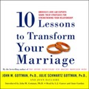 Ten Lessons to Transform Your Marriage by John M. Gottman