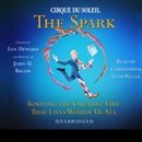 Cirque Du Soleil, The Spark by Lyn Heward