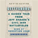 Gettysburg: A Guided Tour from Jeff Shaara's Civil War Battlefields by Jeff Shaara