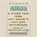 Shiloh: A Guided Tour from Jeff Shaara's Civil War Battlefields by Jeff Shaara