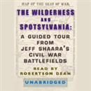 The Wilderness and Spotsylvania: A Guided Tour from Jeff Shaara's Civil War Battlefields by Jeff Shaara