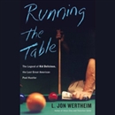 Running the Table by L. Jon Wertheim