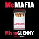 McMafia: A Journey Through the Global Criminal Underworld by Misha Glenny