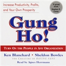 Gung Ho!: Turn On the People in Any Organization by Sheldon Bowles