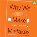Why We Make Mistakes by Joseph T. Hallinan