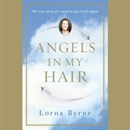 Angels in My Hair by Lorna Byrne