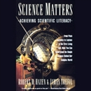 Science Matters: Achieving Science Literacy by James Trefil