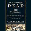 The Illustrious Dead by Stephan Talty