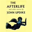 The Afterlife and Other Stories by John Updike