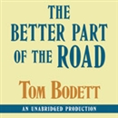 The Better Part of the End of the Road by Tom Bodett