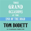 Those Grand Occasions at the End of the Road by Tom Bodett
