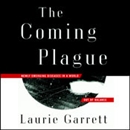 The Coming Plague: Newly Emerging Diseases in a World Out of Balance by Laurie Garrett