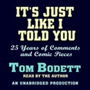 It's Just Like I Told You by Tom Bodett