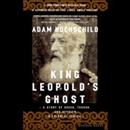 King Leopold's Ghost by Adam Hochschild