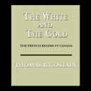 The White and the Gold by Thomas Costain