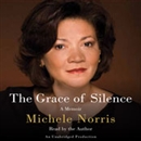 The Grace of Silence: A Memoir by Michele Norris