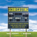 Scorecasting by L. Jon Wertheim
