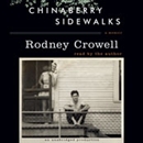 Chinaberry Sidewalks by Rodney Crowell
