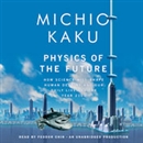 Physics of the Future by Michio Kaku