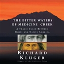 The Bitter Waters of Medicine Creek by Richard Kluger