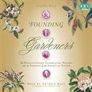 Founding Gardeners by Andrea Wulf